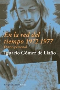 En La Red Del Tiempo 1972 1977 - Gomez De Liaño,ignacio&,,