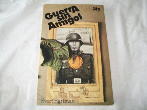 Guerra Sin Amigos · Evert Hartman