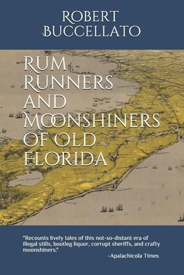 Libro Rum Runners And Moonshiners Of Old Florida - Kartik...