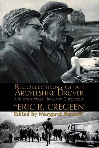 'recollections Of An Argyllshire Drover' And Other West Highland Chronicles, De Eric R. Cregeen. Editorial Grace Note Publications, Tapa Blanda En Inglés