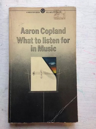 What To Listen For In Music Aaron Copland