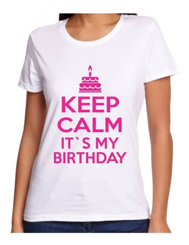 Remera Cumpleaños Mujer Keep Calm Unica! Regalo Souvenir