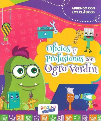 Oficios Y Profesiones Con Ogro Verdin - Aprendo Con Los Clasicos, de VV. AA.. Editorial Rozini, tapa blanda en español, 2022