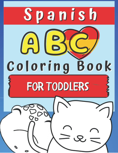 Libro: Libro De Colorear Abc En Español Para Niños Pequeños: