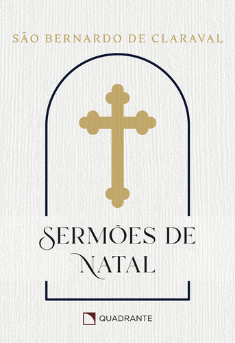Sermões De Natal, De São Bernardo De Claraval. Editorial Quadrante, Capa Mole, Edição 3 Em Português, 2023