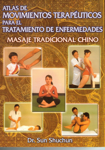 Libro: Masaje Tradicional Chino. Atlas De Movimientos Terape