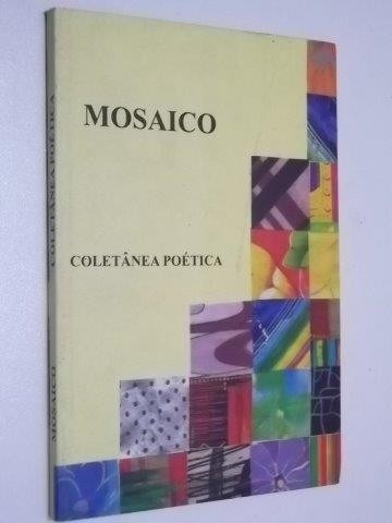 * Livro - Mosaico - Coletânea Poética