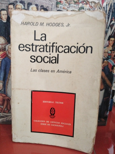 La Estratificación Social. Harold M. Hodges. [cun] 