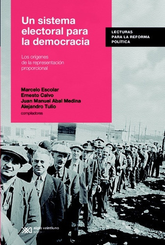 Un Sistema Electoral Para La Democracia, de Varios autores. Editorial Siglo XXI, tapa blanda en español