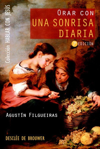 Orar Con Una Sonrisa Diaria, De Agustín Filgueiras Pita