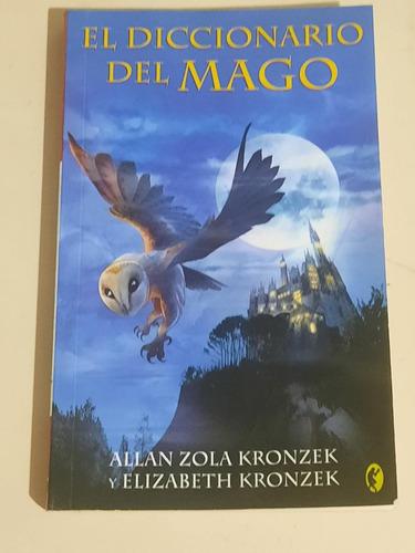 El Diccionario Del Mago       Allan Zola Y Elizabeth Kronzek