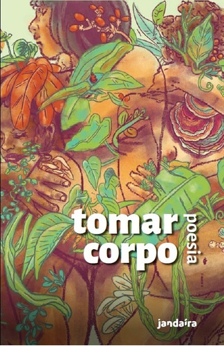 Tomar Corpo, de  Losito Mantovani, Lucila. Editora Pólen Produção Editorial Ltda., capa mole em português, 2021