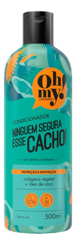Kit Oh My Ninguém Segura Esse Cacho 500ml 2 Itens