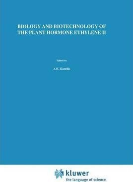 Biology And Biotechnology Of The Plant Hormone Ethylene I...