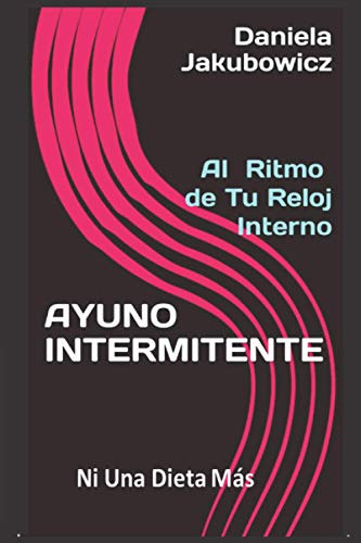 Ayuno Intermitente Al Ritmo De Tu Reloj Interno: Ni Una Diet