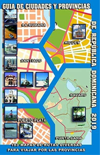 Guía De Ciudades Y Provincias De República Dominicana 2019 (spanish Edition), De Mejia G., Arq. Cristian. Editorial Mapas Gaar Srl, Tapa Blanda En Español
