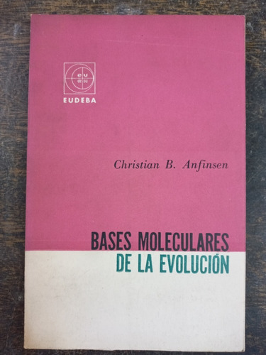 Bases Moleculares De La Evolucion * Christian B. Anfinsen * 