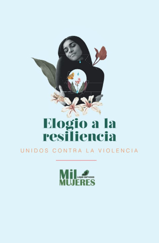 Libro: Elogio A La Resiliencia: Unidos Contra La Violencia (