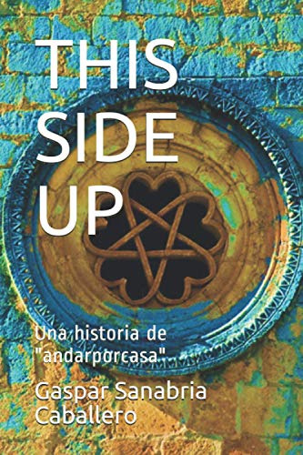 This Side Up: Una Historia De Andarporcasa