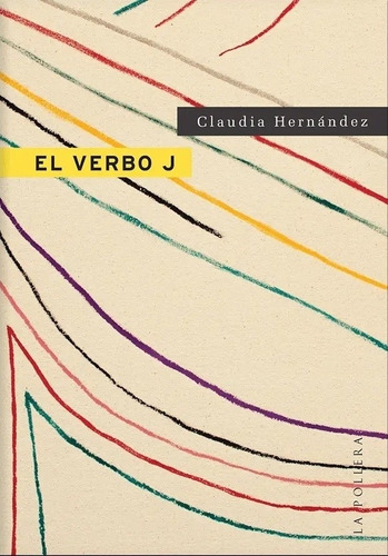 El Verbo J. Claudia Hernandez. La Pollera