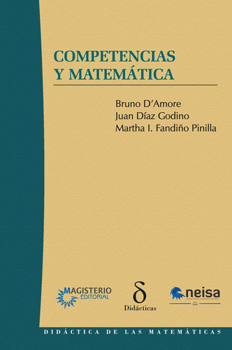 COMPETENCIAS Y MATEMÁTICAS, de D’Amore, Bruno. Editorial NEISA, tapa pasta blanda, edición 1 en español, 2014