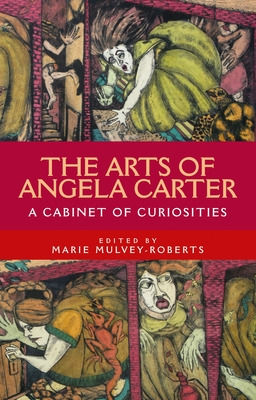 Libro The Arts Of Angela Carter: A Cabinet Of Curiosities...