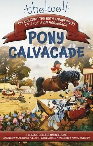 Thelwell's Pony Cavalcade : Angels On Horseback, A Leg In Each Corner, Riding Academy, De Norman Thelwell. Editorial Trafalgar Square, Tapa Blanda En Inglés