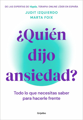 Libro: ¿quién Dijo Ansiedad?: Todo Lo Que Necesitas Saber D