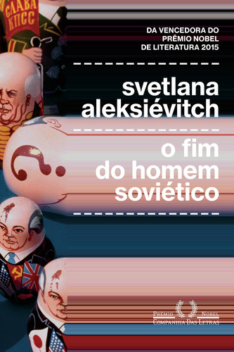 O fim do homem soviético, de Aleksiévitch, Svetlana. Editora Schwarcz SA, capa mole em português, 2016