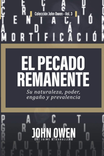 Libro: El Pecado Remanente: Su Naturaleza, Poder, Engaño, Y 