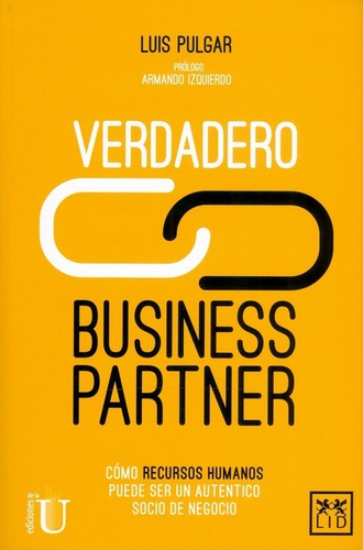 Verdadero Business Partner. Cómo Recursos Humanos Puede Ser 