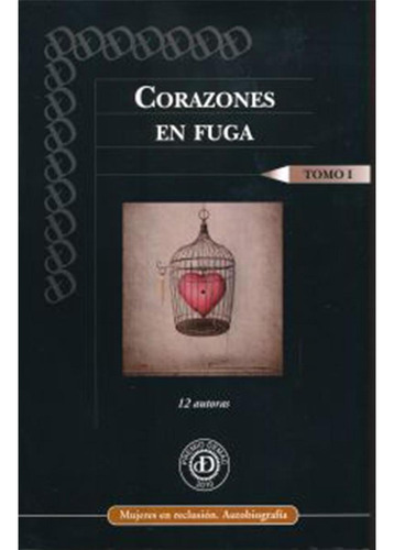 Corazones En Fuga I, De Ramos Moxo, Teresa.. Editorial Documentación Y Estudios De La Mujer, A.c. (demac), Tapa Pasta Blanda, Edición 1 En Español, 2012