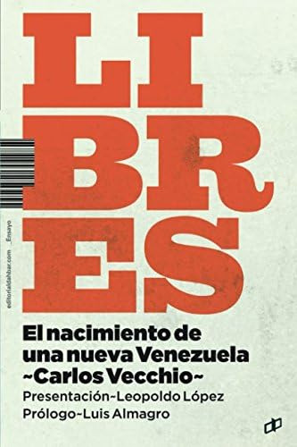 Libro: Libres: El Nacimiento Una Nueva Venezuela (spanish