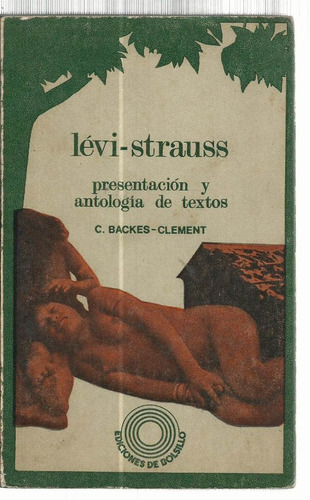 Backes-clement Catherine: Lévi-strauss. Antología De Textos