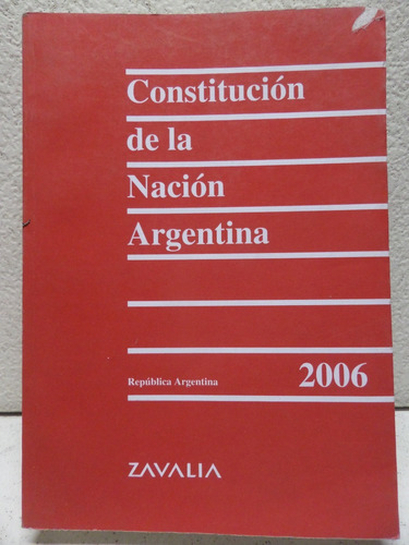 Constitucion De La Nacion Argentina,edit Zavalia,2006