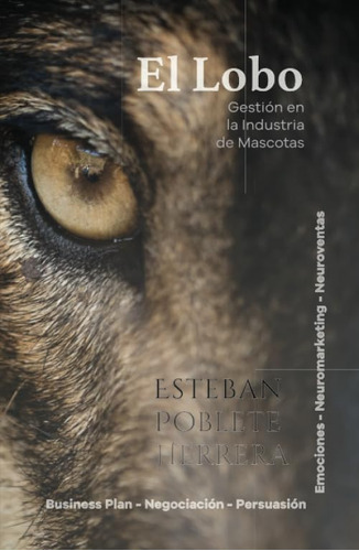 Libro: El Lobo: Gestión En La Industria De Mascotas (spanish