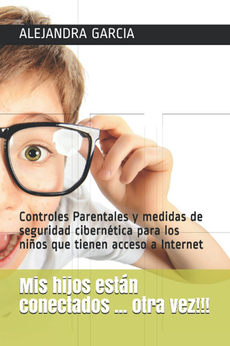 Mis Hijos Están Conectados Otra Vez! Controles Parentales