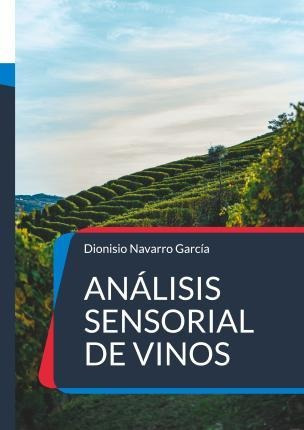 Libro Analisis Sensorial De Vinos : El Arte Y La Ciencia ...