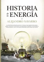 Comprar Historia De La Energia - Navarro Alejandro, De Navarro Alejandro. Editorial Guadalmazan En Español