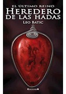 Libro Heredero De Las Hadas (ultimo Reino) (rustica) De Bati