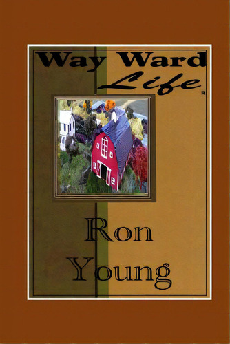 Way Ward Life, De Young, Ron Damond. Editorial Lightning Source Inc, Tapa Blanda En Inglés