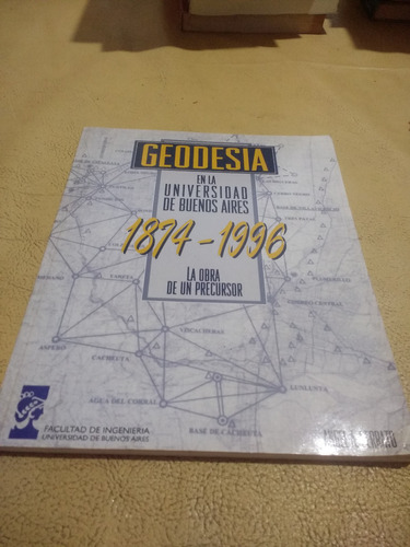 Geodesia En La Universidad De Buenos Aires 1874-1996