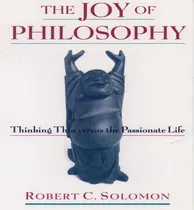 Comprar Libro The Joy Of Philosophy - Professor Robert C. Solomon