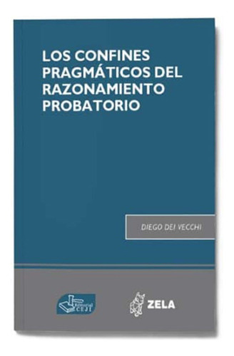 Los Confines Pragmaticos Del Razonamiento Probatorio - Dei V