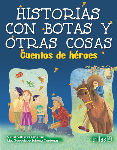 Historias Con Botas Y Otras Cosas Editorial Trillas