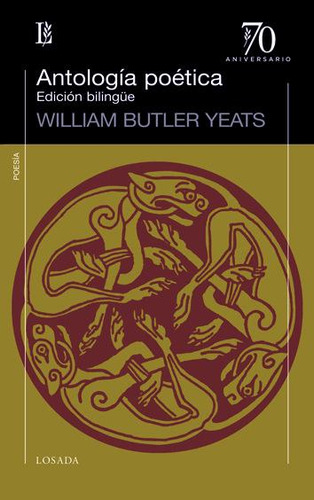 Antología Poética (edición Bilingüe), De Yeats, William Butler. Editorial Losada, Tapa Blanda En Español/inglés, 2011