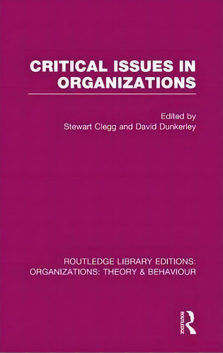 Critical Issues In Organizations, De Stewart Clegg. Editorial Taylor Francis Ltd, Tapa Dura En Inglés
