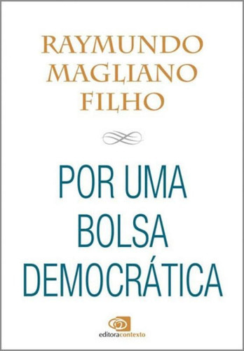 Por Uma Bolsa Democrática, De Magliano Filho, Raymundo. Editora Contexto Universitario, Capa Mole, Edição 1ª Edição - 2018 Em Português