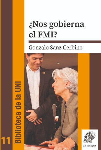 ¿nos Gobierna El F.m.i. ?  -  Gonzalo Sanz Cerbino