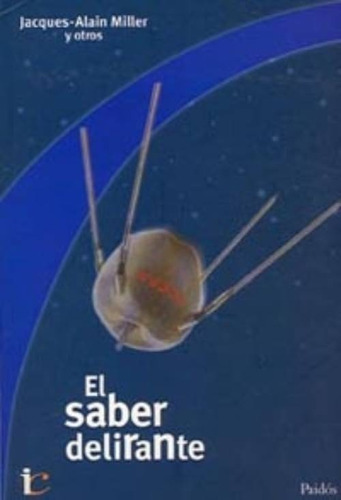 Imagen 1 de 2 de Libro El Saber Delirante - Jacques - Alain Miller Y Otros